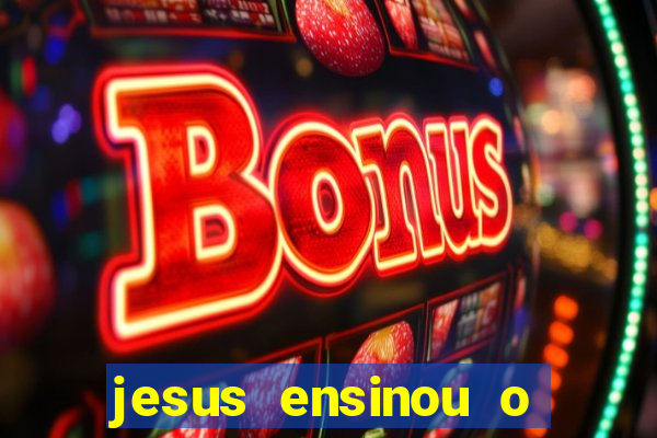 jesus ensinou o segredo da prosperidade